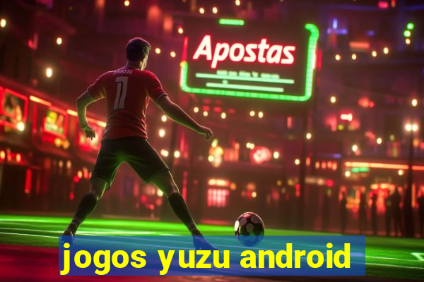 jogos yuzu android